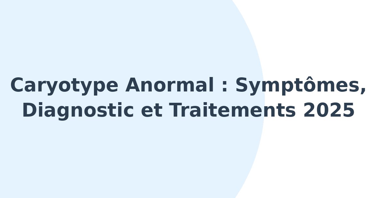 Caryotype anormal