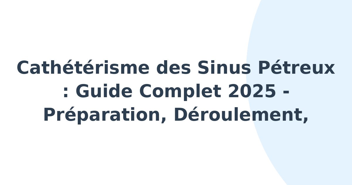 Cathétérisme des sinus pétreux