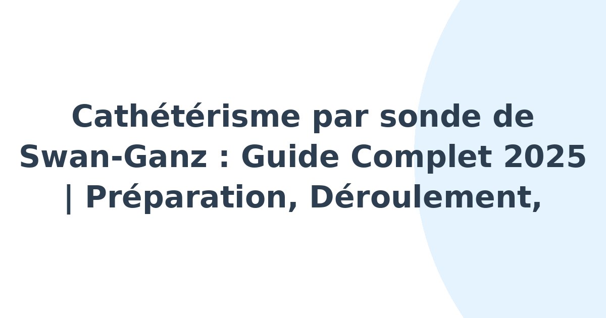 Cathétérisme par sonde de Swan-Ganz