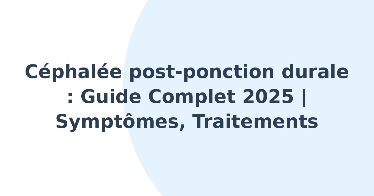 Céphalée post-ponction durale