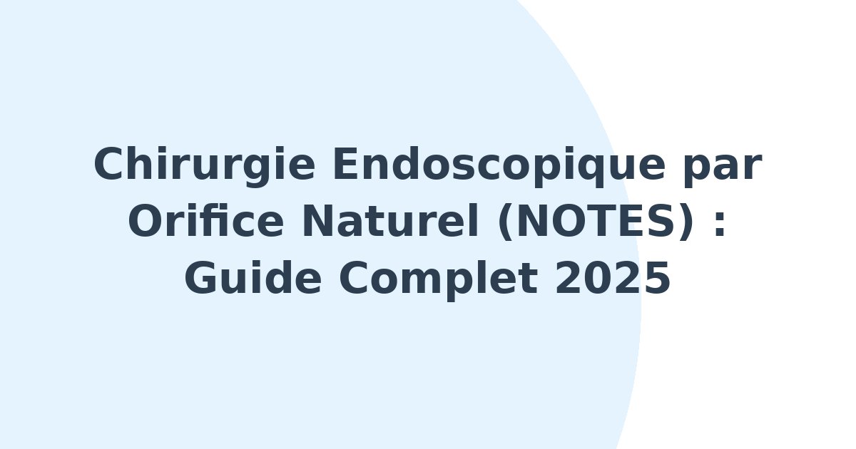 Chirurgie endoscopique par orifice naturel