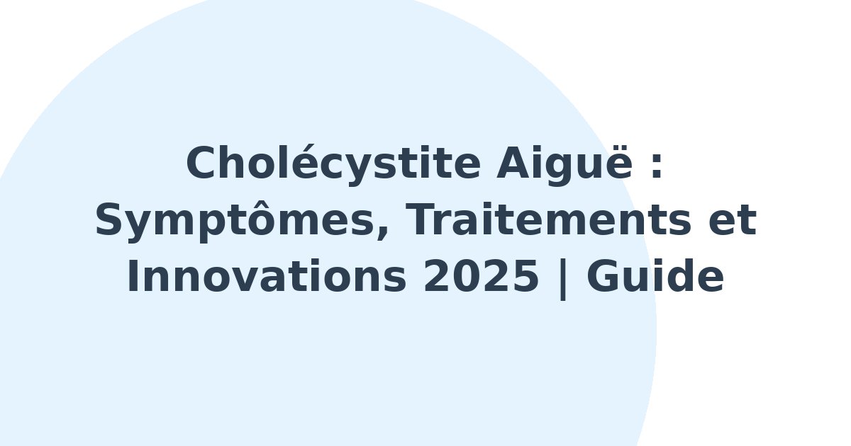 Cholécystite aigüe