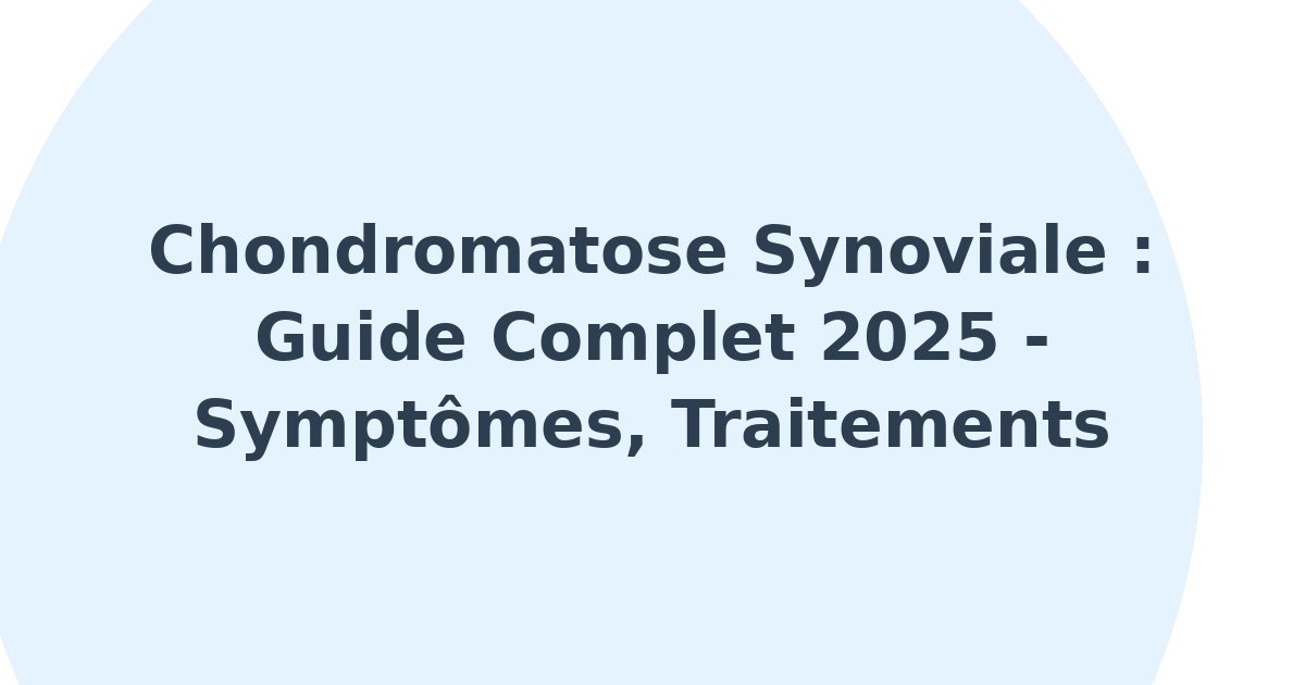 Chondromatose synoviale