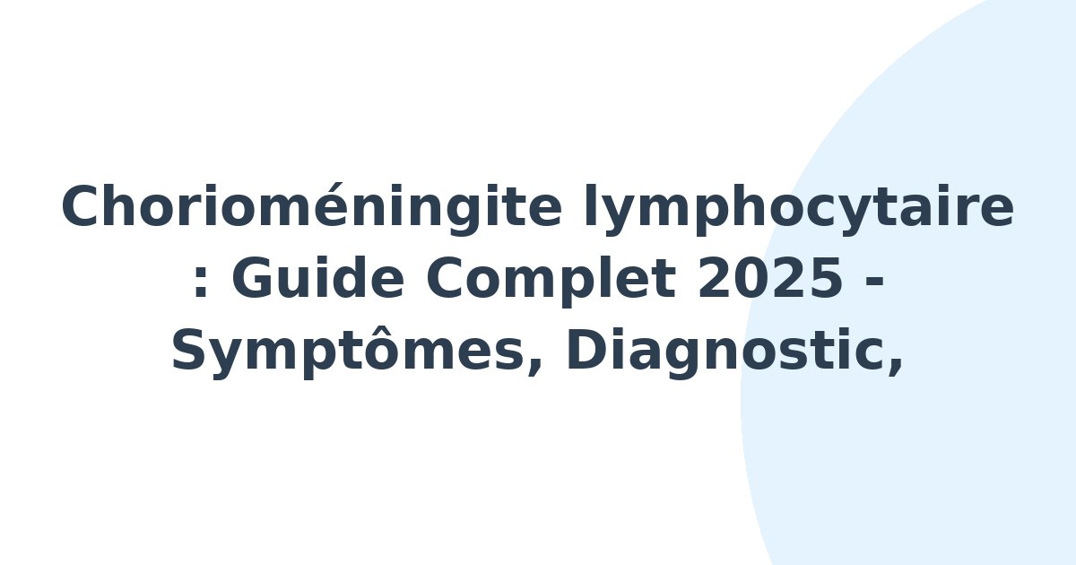 Chorioméningite lymphocytaire