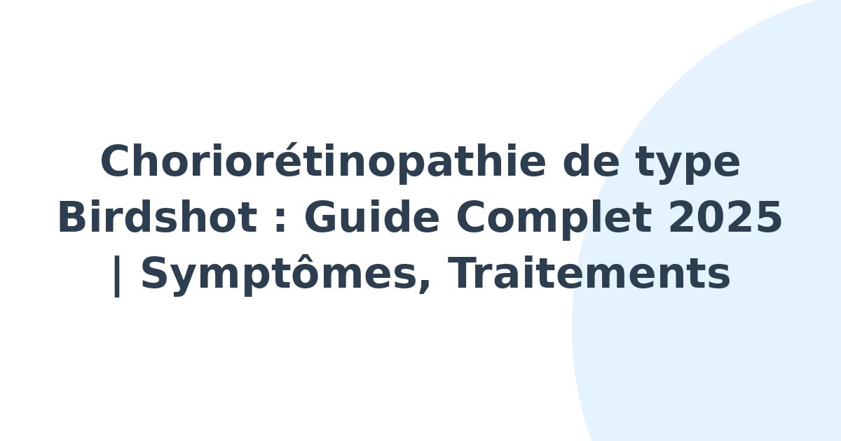Choriorétinopathie de type birdshot