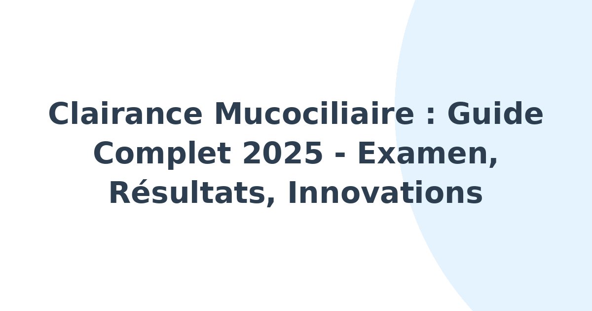 Clairance mucociliaire