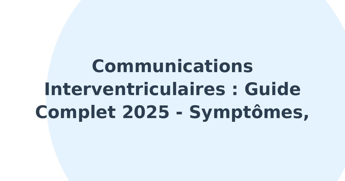 Communications interventriculaires