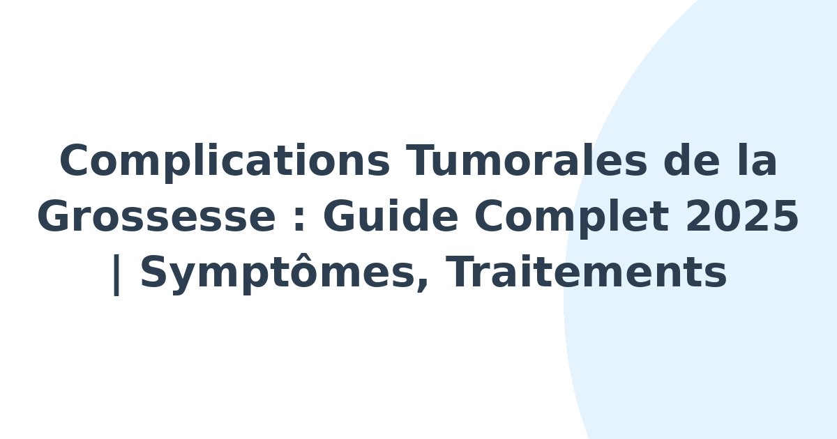Complications tumorales de la grossesse