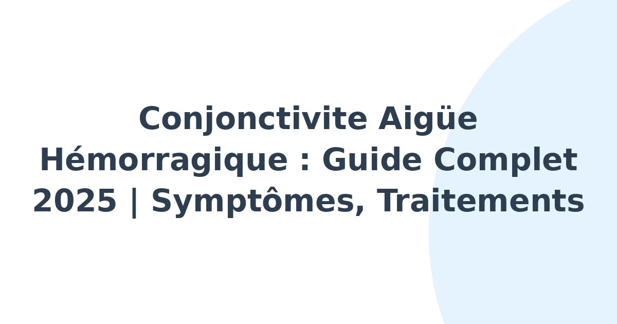 Conjonctivite aigüe hémorragique