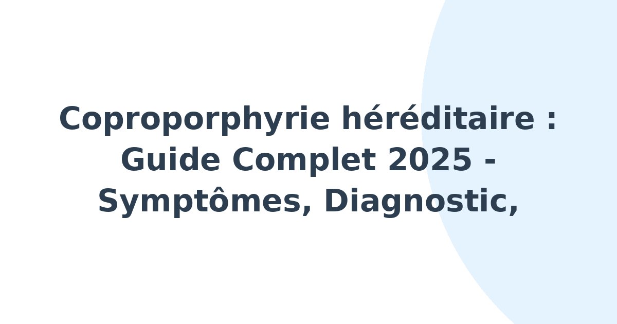 Coproporphyrie héréditaire