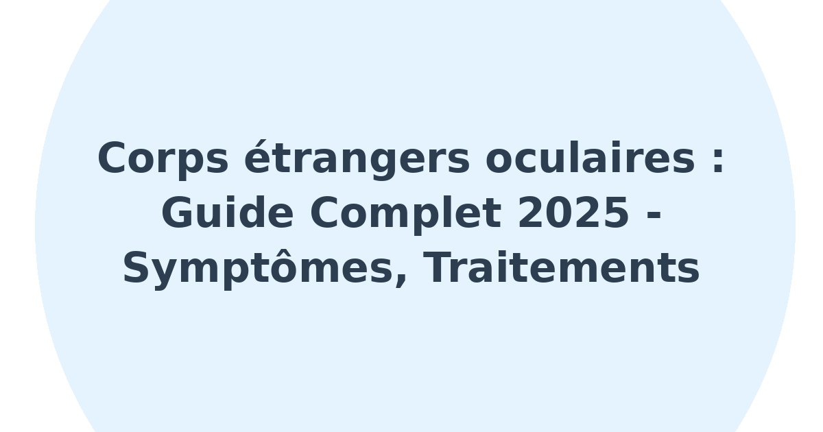 Corps étrangers oculaires