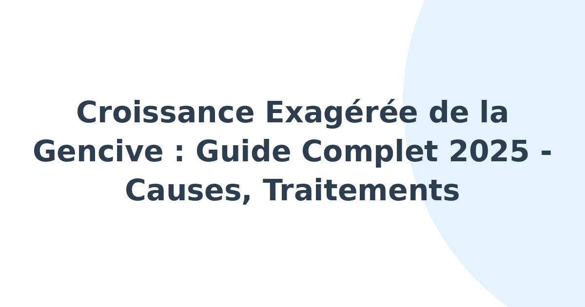 Croissance exagérée de la gencive