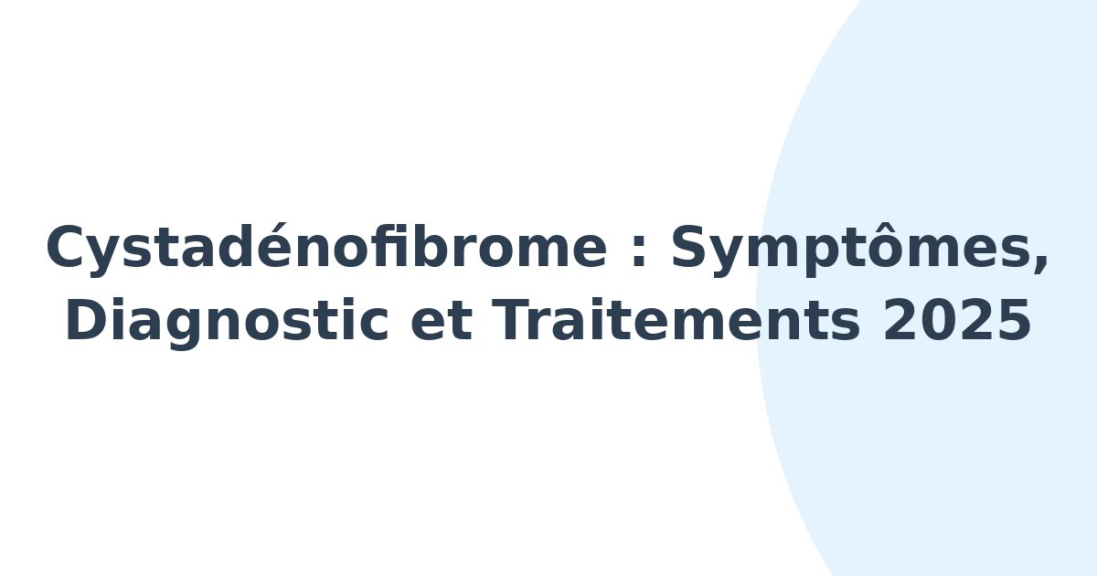 Cystadénofibrome
