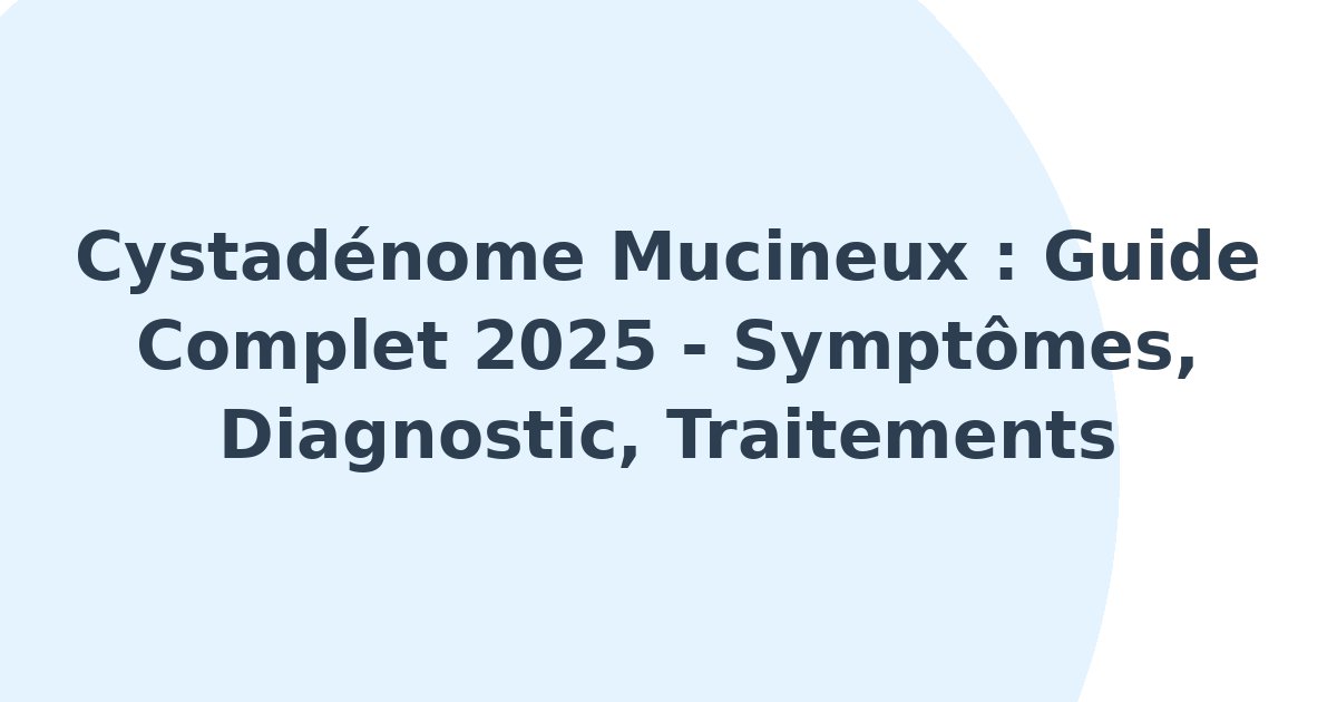 Cystadénome mucineux