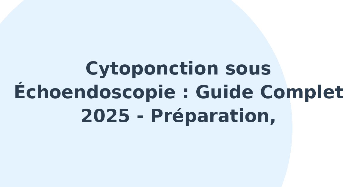 Cytoponction sous échoendoscopie