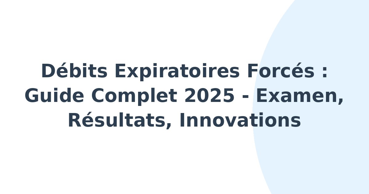 Débits expiratoires forcés
