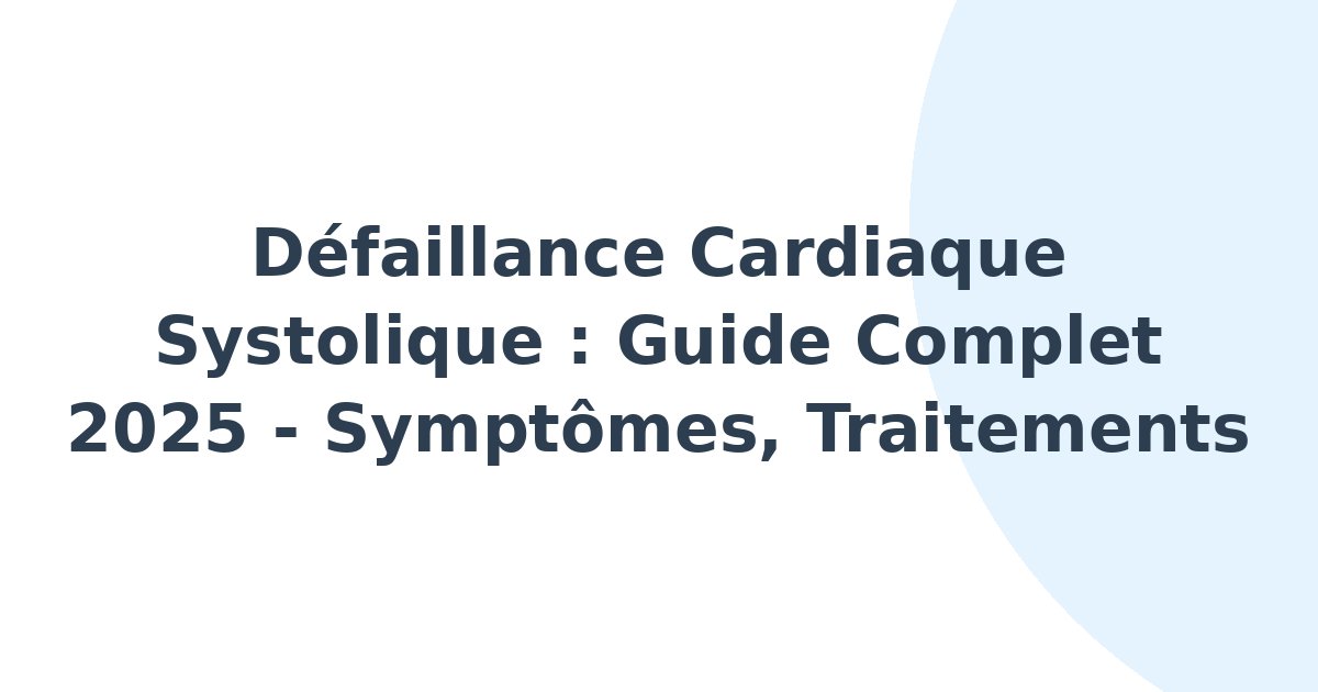 Défaillance cardiaque systolique