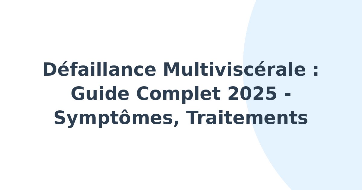 Défaillance multiviscérale
