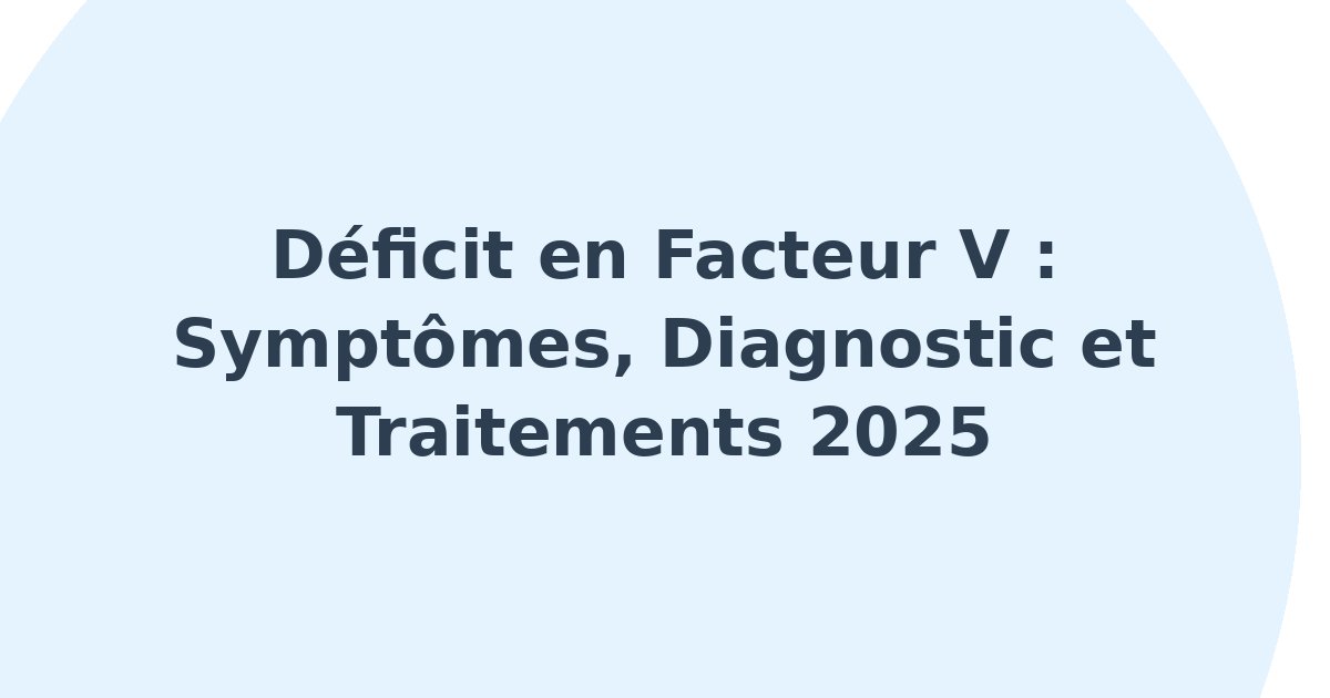 Déficit en facteur V