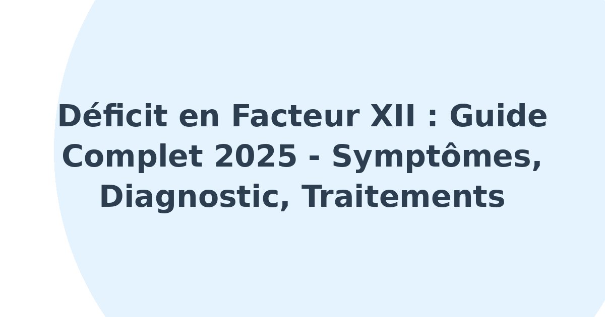 Déficit en facteur XII