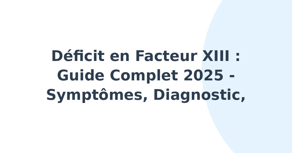 Déficit en facteur XIII
