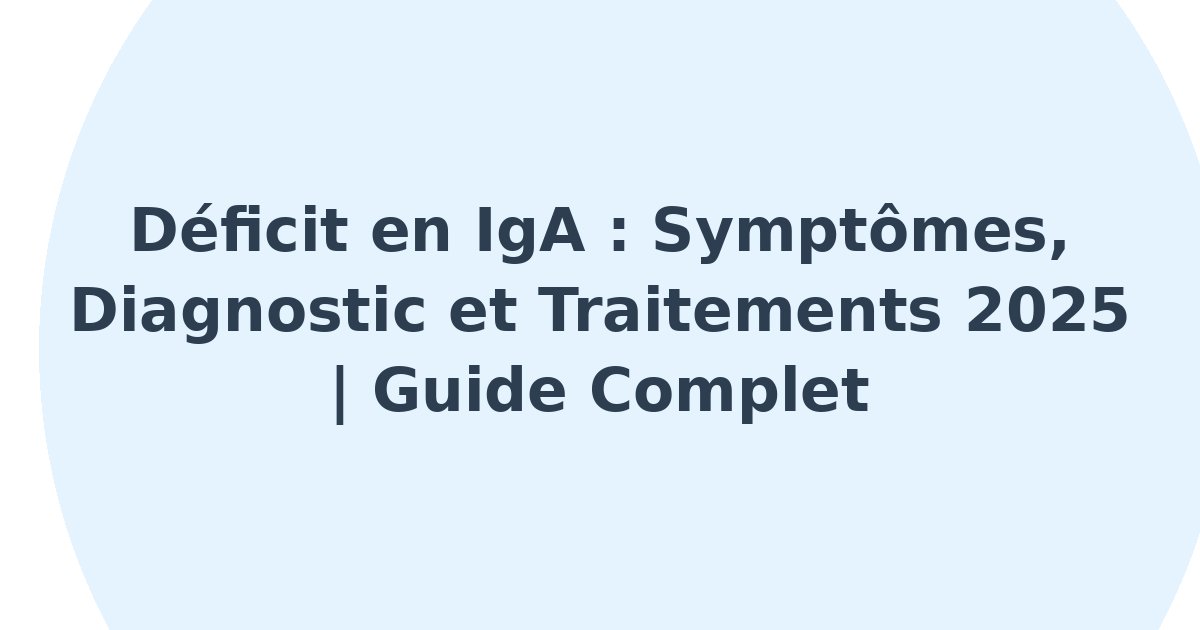 Déficit en IgA