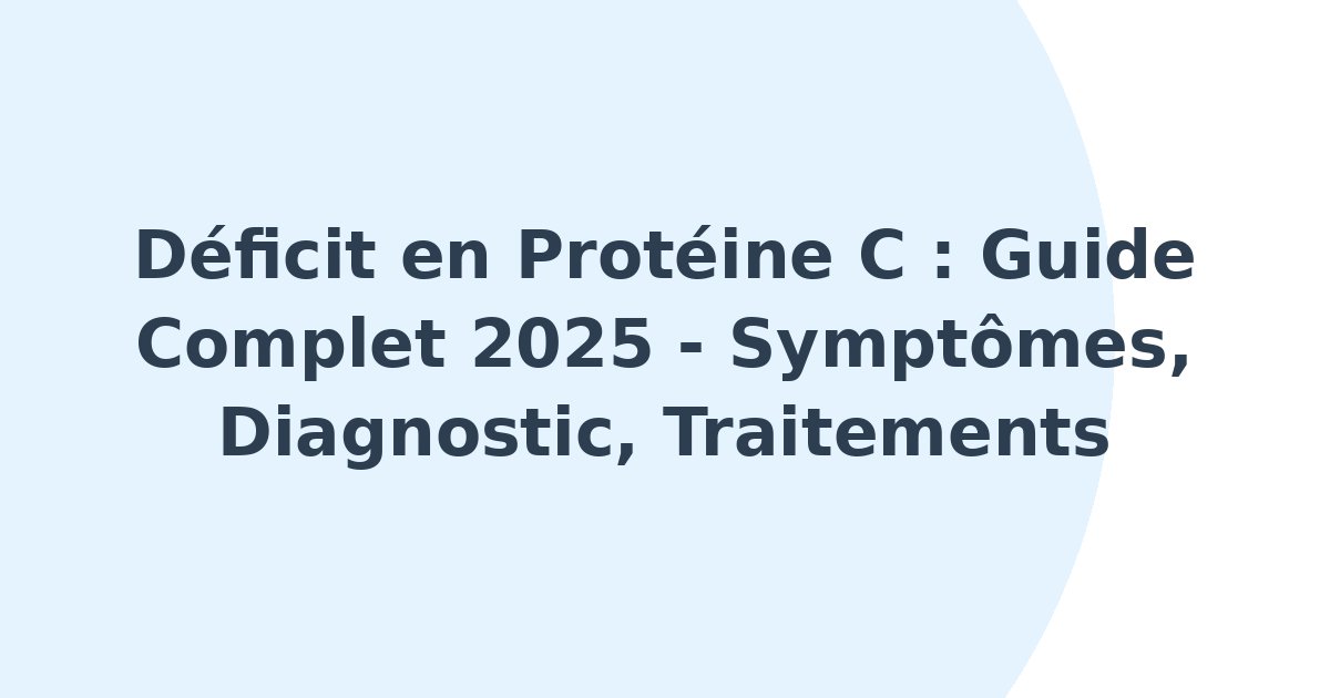 Déficit en protéine C