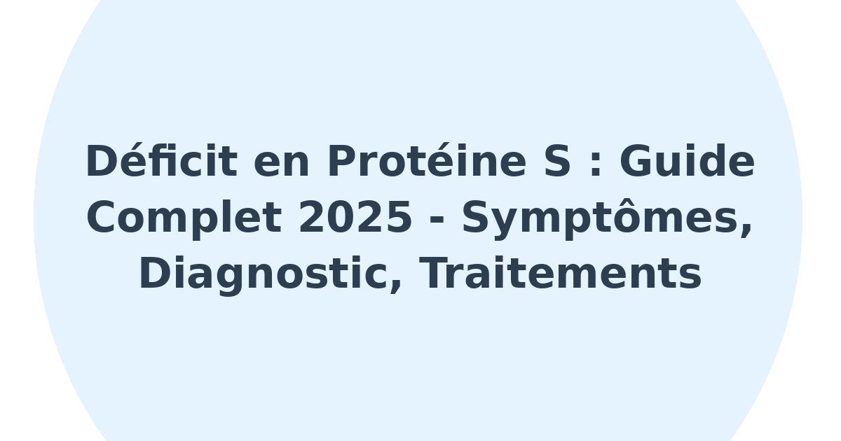 Déficit en protéine S