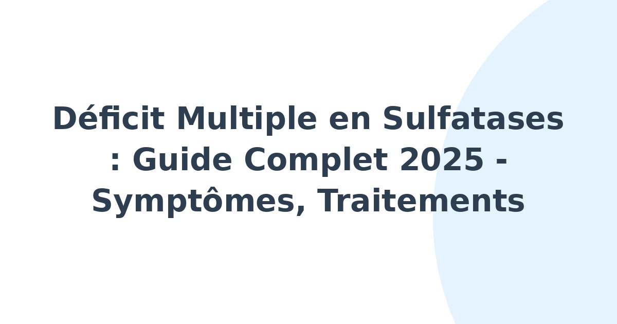 Déficit multiple en sulfatases