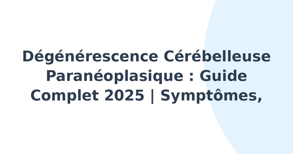 Dégénérescence cérébelleuse paranéoplasique