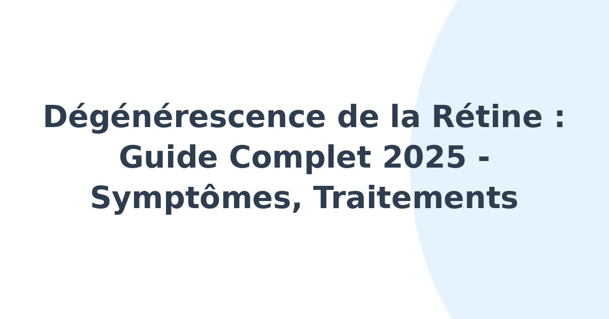 Dégénérescence de la rétine