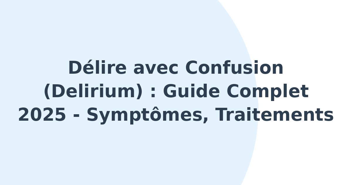Délire avec confusion