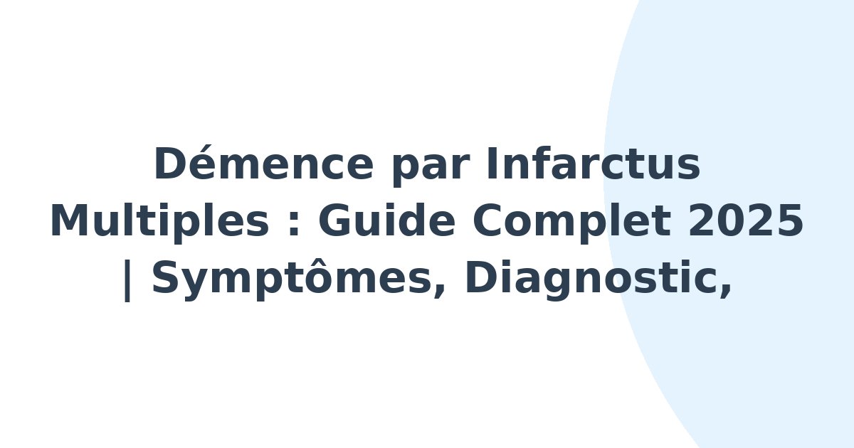 Démence par infarctus multiples