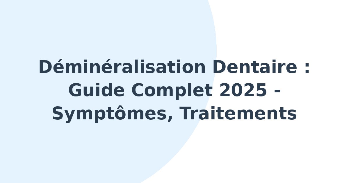 Déminéralisation dentaire