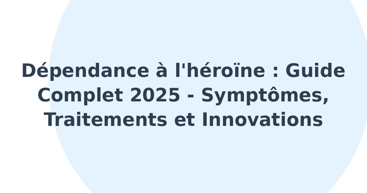 Dépendance à l'héroïne