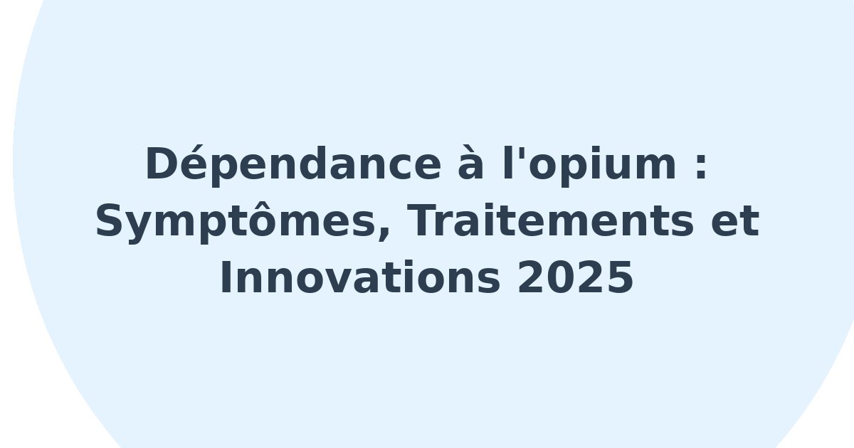 Dépendance à l'opium