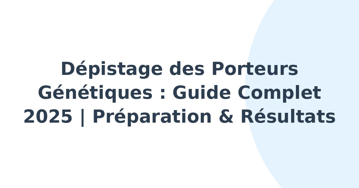 Dépistage des porteurs génétiques
