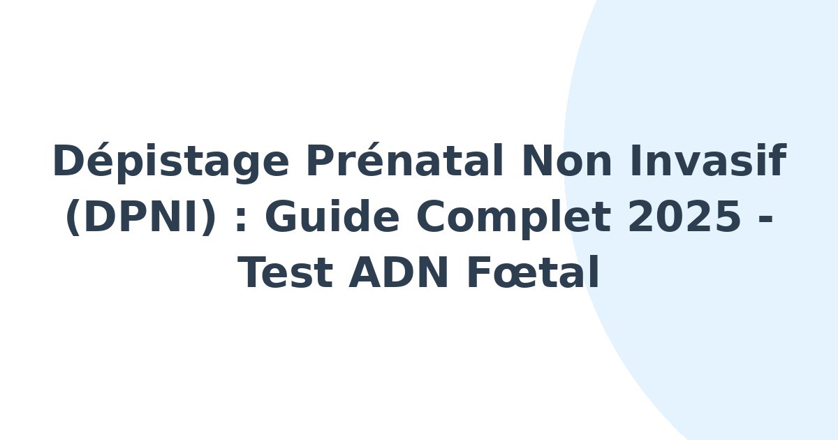Dépistage prénatal non invasif