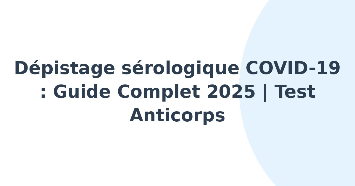 Dépistage sérologique de la COVID-19