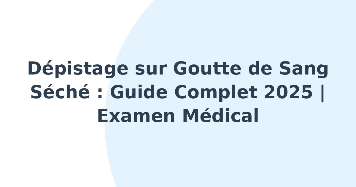 Dépistage sur goutte de sang séché