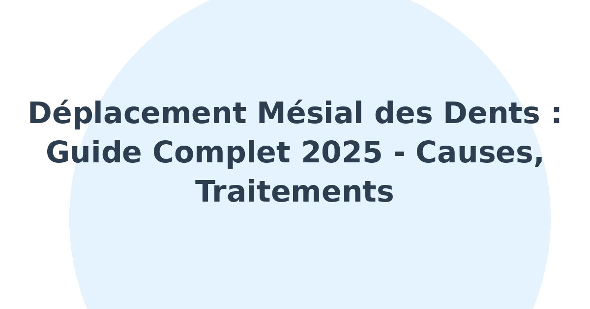 Déplacement mésial des dents