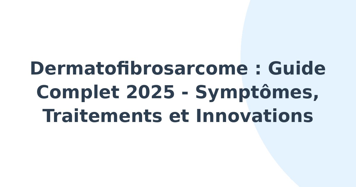 Dermatofibrosarcome