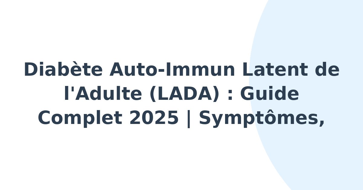 Diabète auto-immun latent de l'adulte