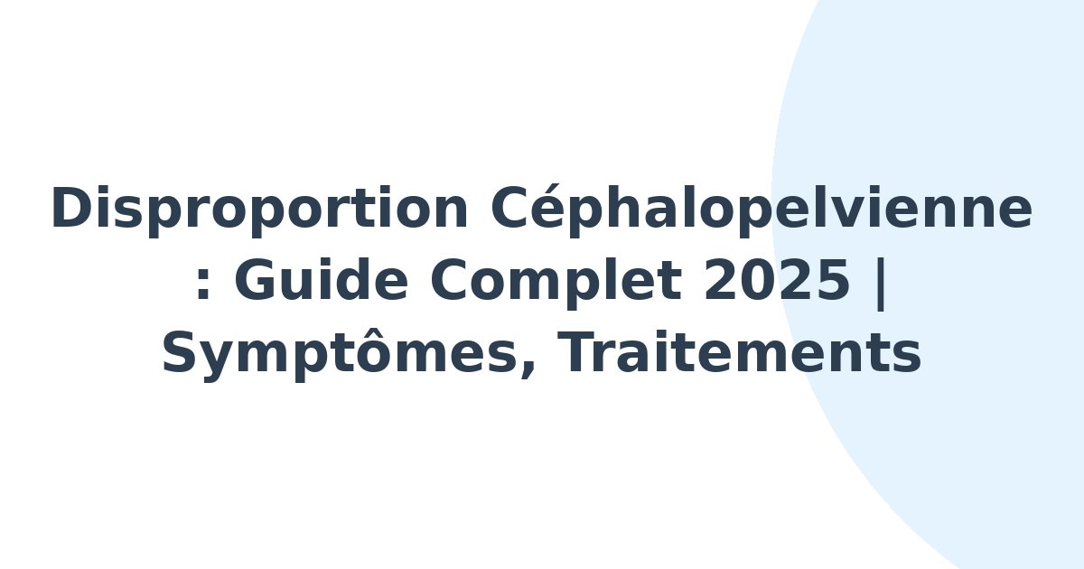 Disproportion céphalopelvienne