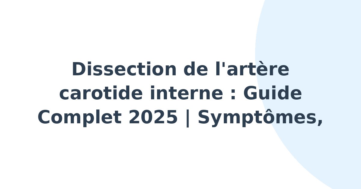 Dissection de l'artère carotide interne