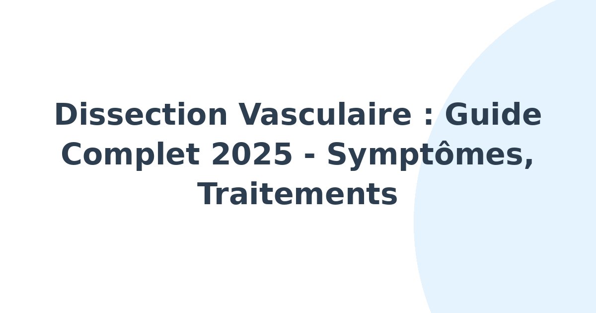 Dissection vasculaire