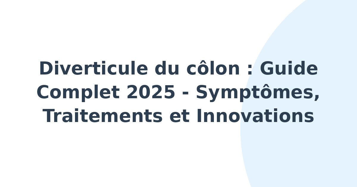 Diverticule du côlon