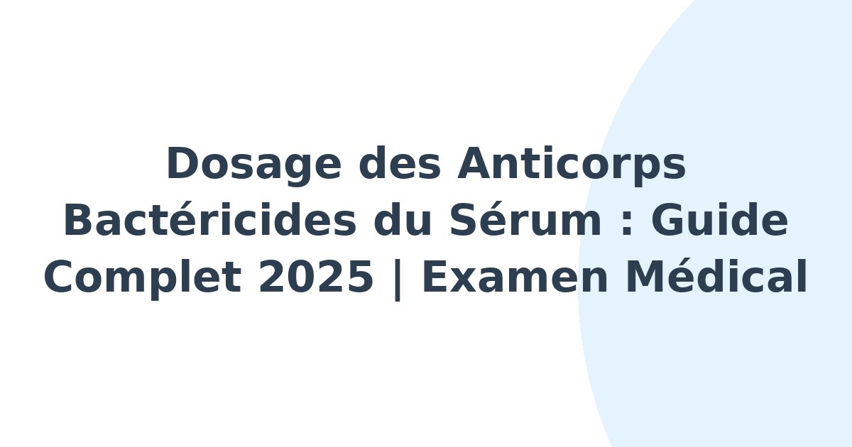 Dosage des anticorps bactéricides du sérum