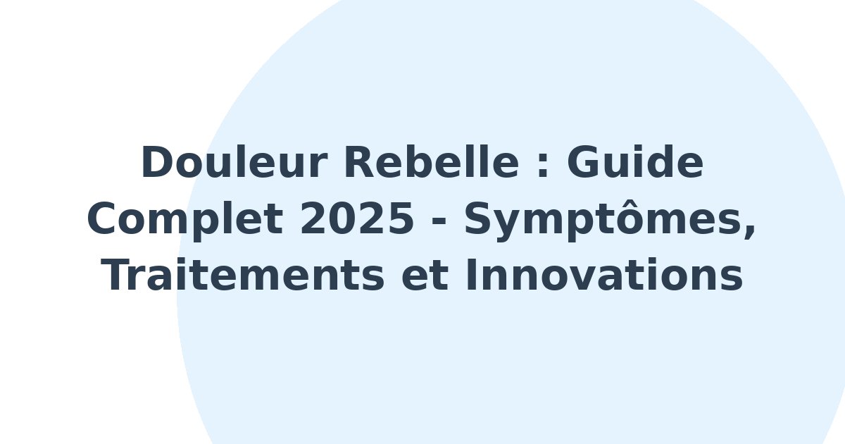 Douleur rebelle