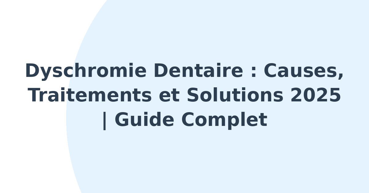 Dyschromie dentaire